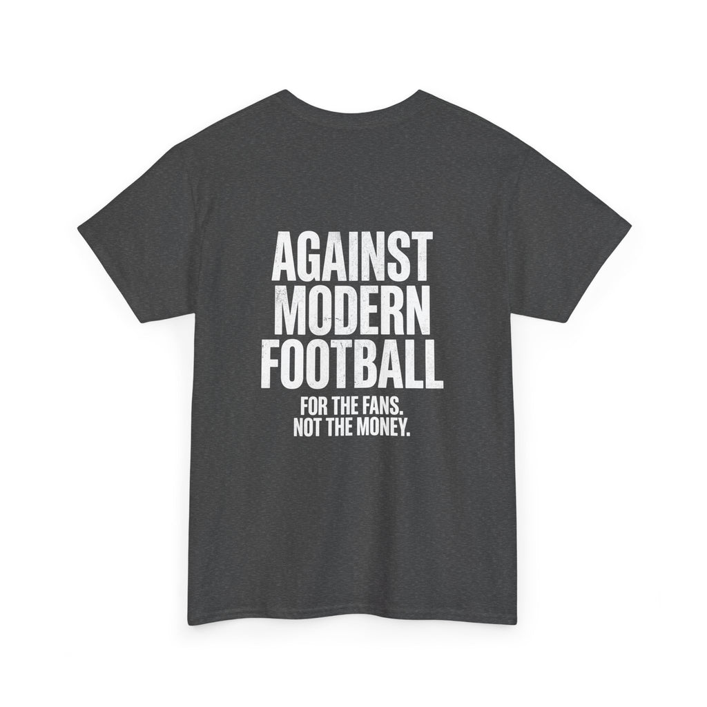 T-Shirt "Against Modern Football - For the Fans. Not the Money."